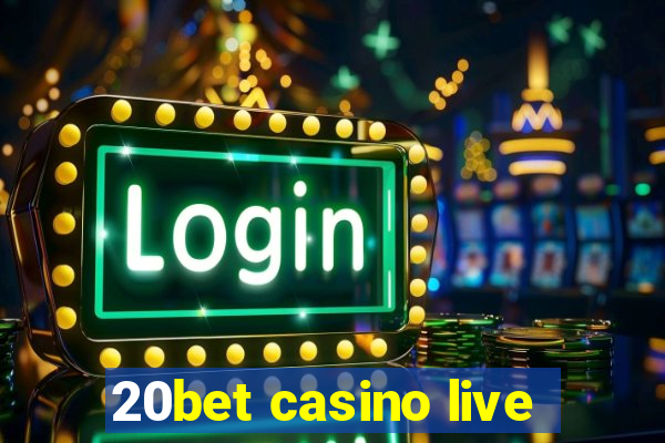 20bet casino live