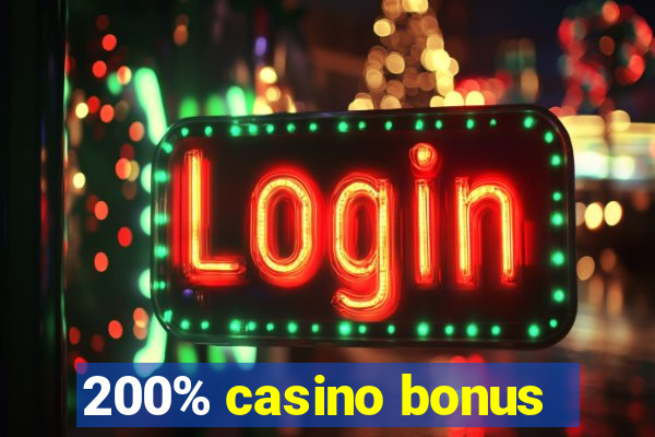 200% casino bonus