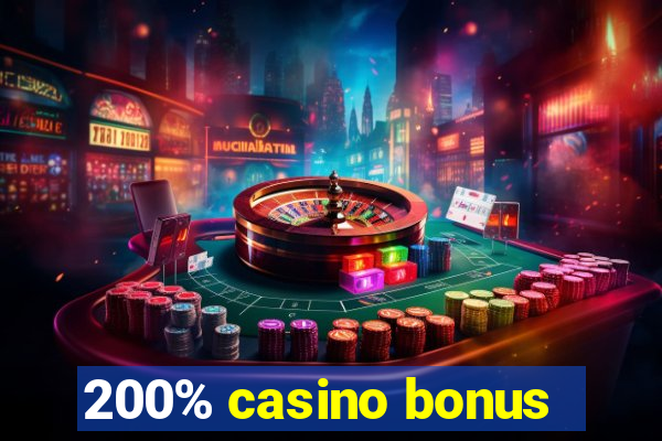 200% casino bonus