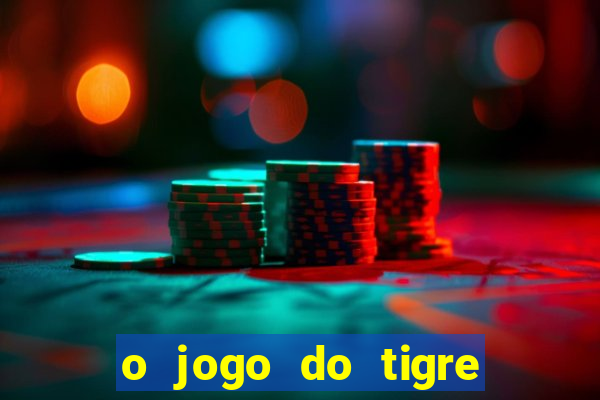 o jogo do tigre paga de verdade