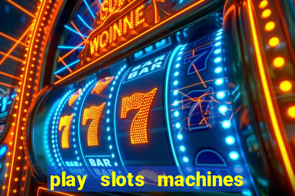 play slots machines for free