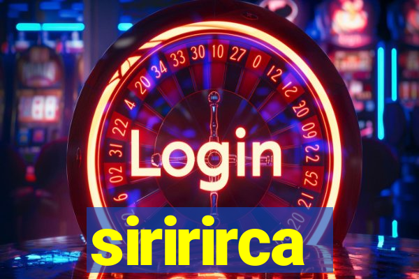 siririrca