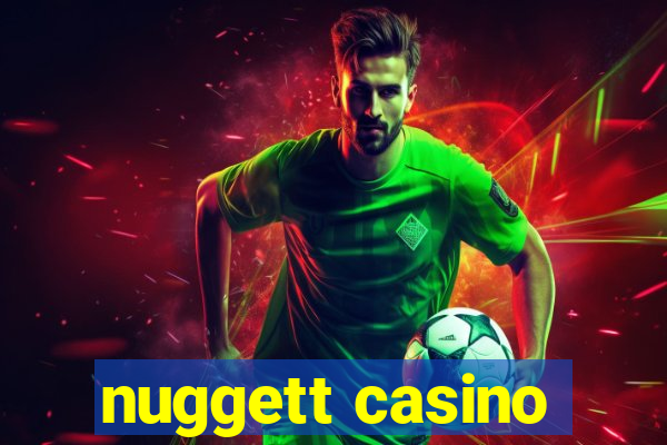 nuggett casino