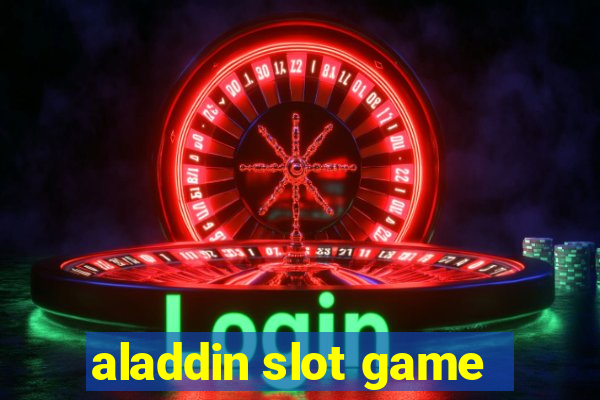 aladdin slot game