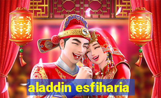 aladdin esfiharia