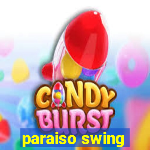 paraiso swing