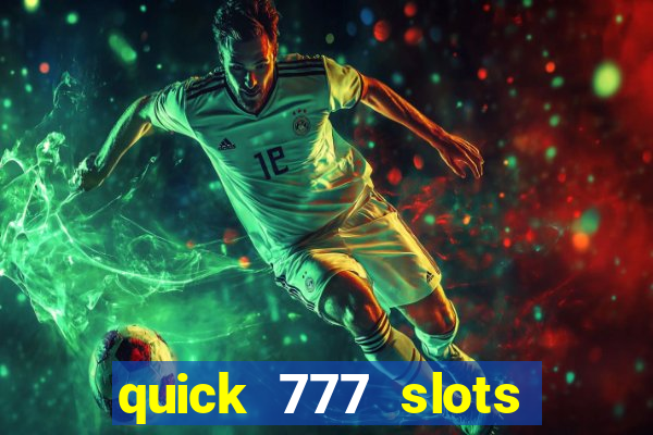 quick 777 slots casino games