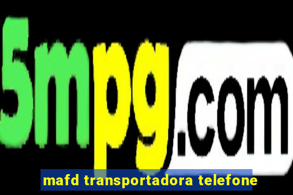 mafd transportadora telefone