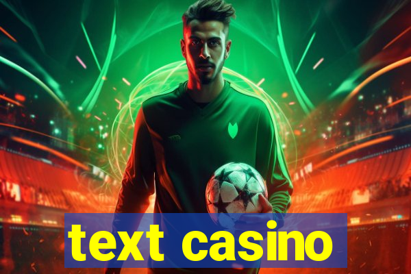 text casino