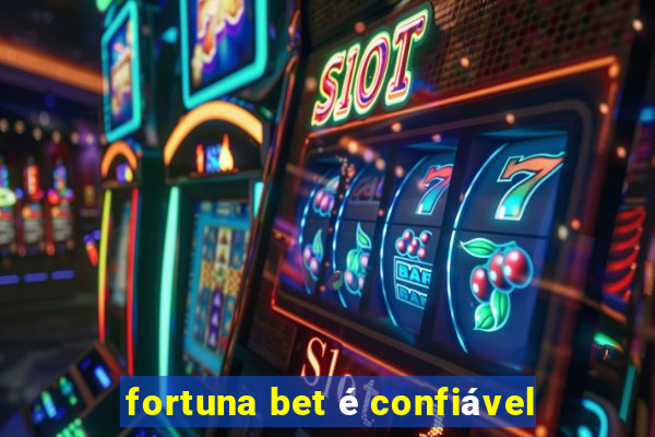 fortuna bet é confiável