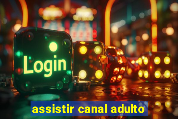 assistir canal adulto