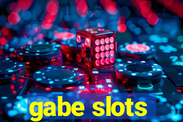 gabe slots