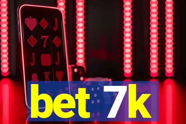 bet 7k