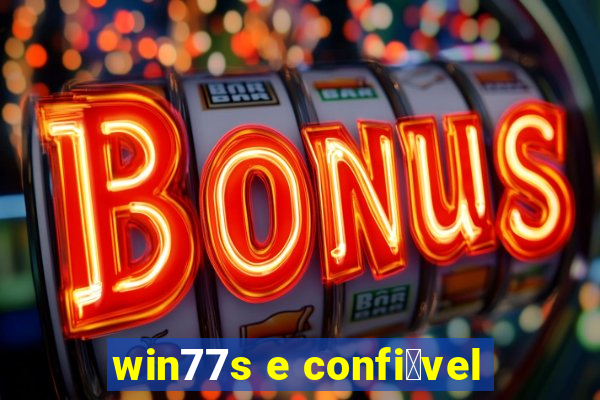 win77s e confi谩vel