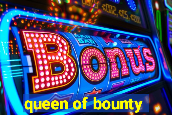 queen of bounty