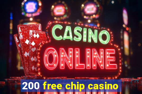 200 free chip casino