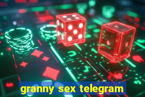 granny sex telegram