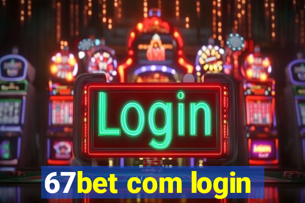 67bet com login