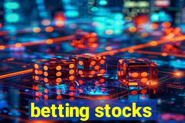 betting stocks