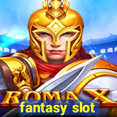 fantasy slot