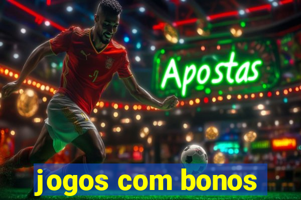 jogos com bonos