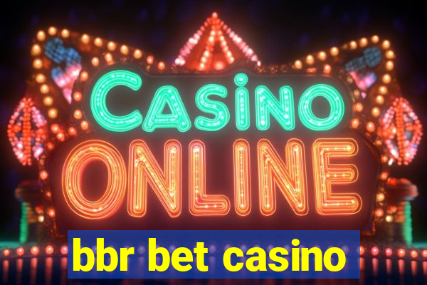 bbr bet casino