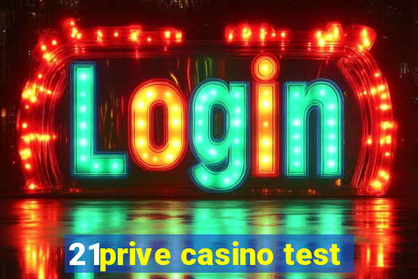 21prive casino test