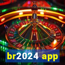 br2024 app