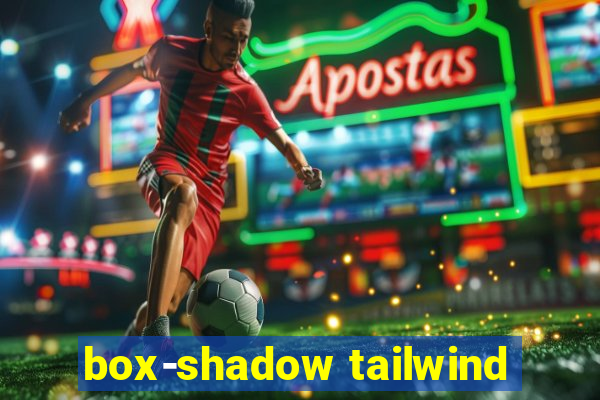 box-shadow tailwind