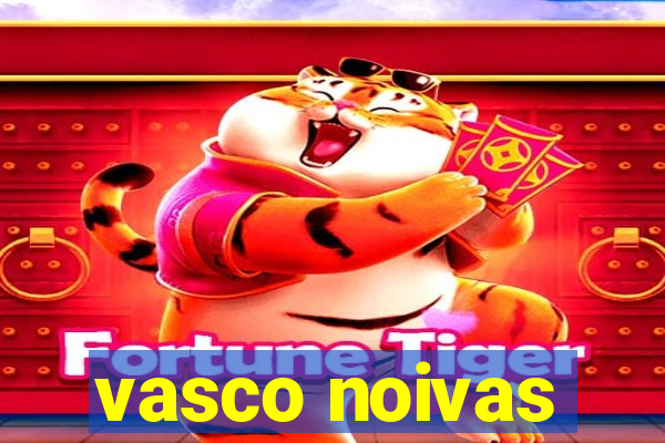 vasco noivas