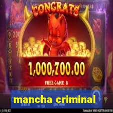 mancha criminal