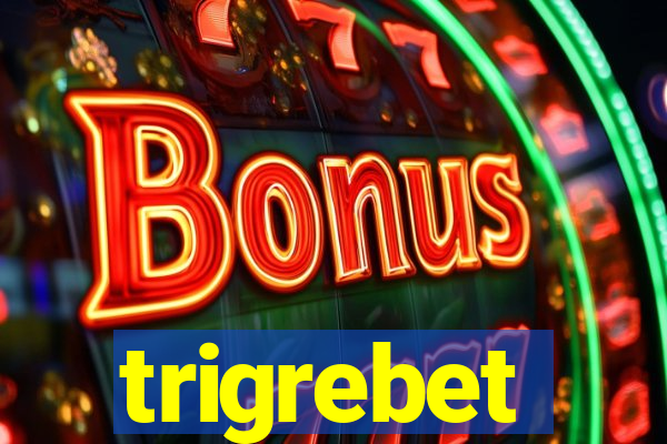 trigrebet