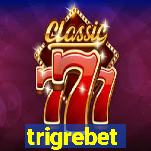 trigrebet