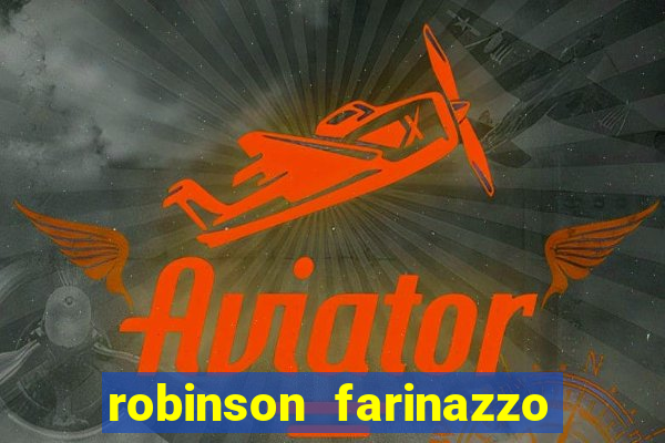 robinson farinazzo casal patente