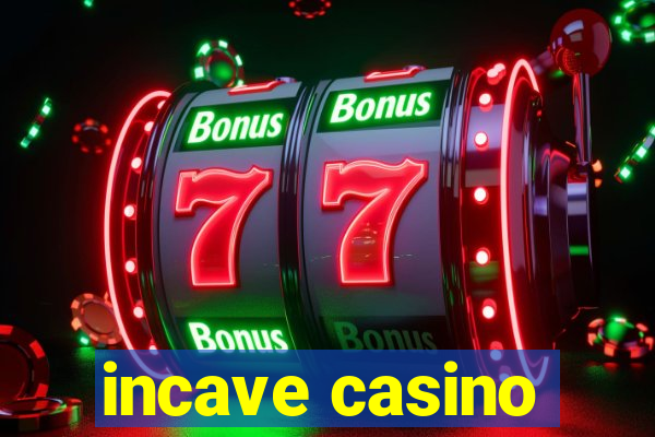 incave casino