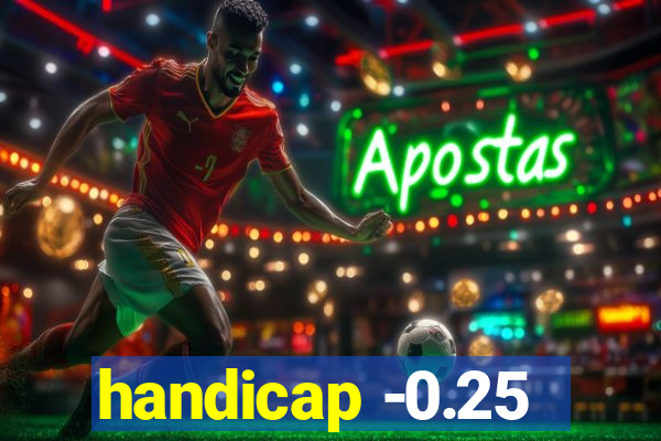 handicap -0.25