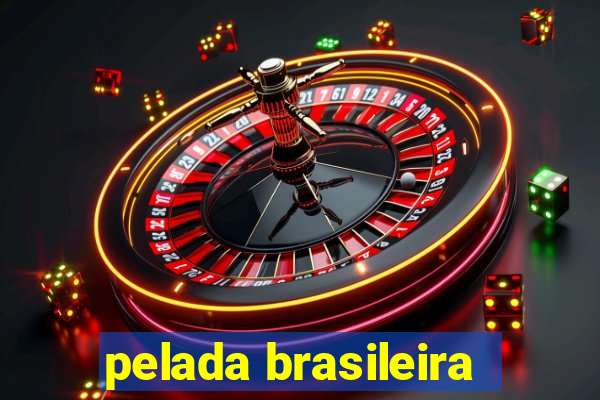 pelada brasileira