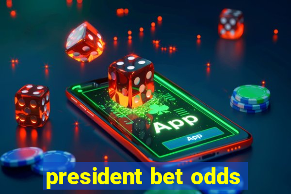 president bet odds