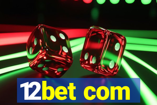 12bet com