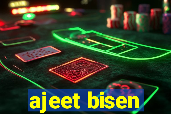 ajeet bisen