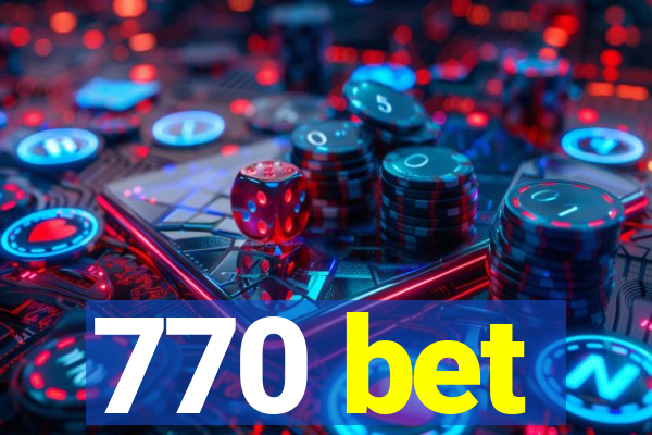 770 bet