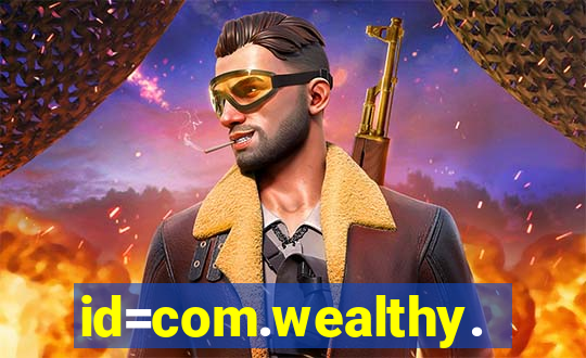 id=com.wealthy.slots.games.app