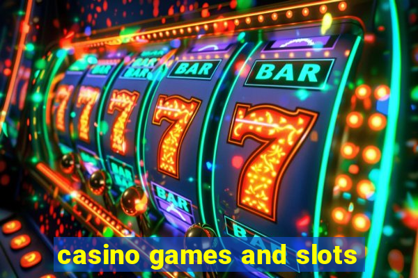 casino games and slots