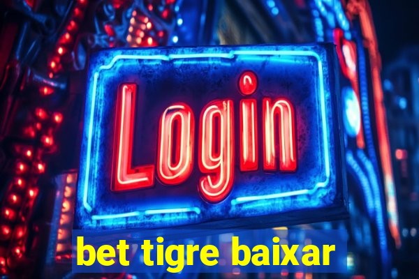 bet tigre baixar