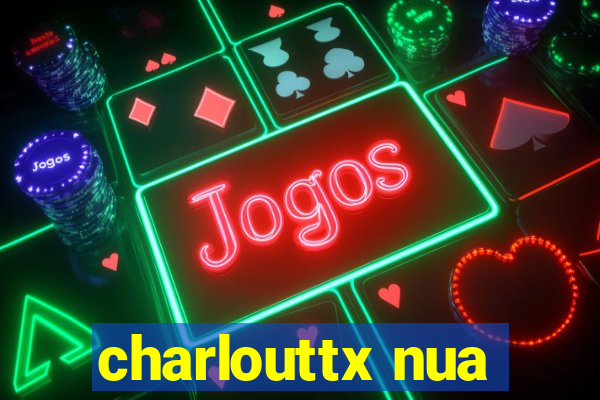 charlouttx nua