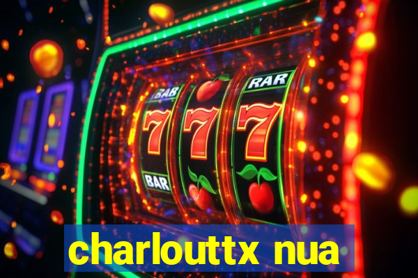 charlouttx nua