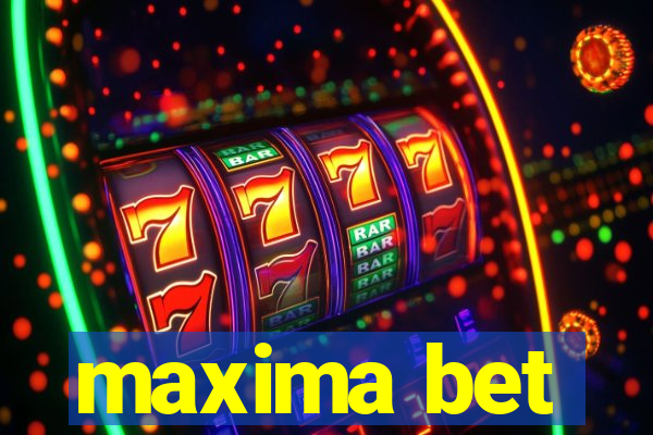 maxima bet