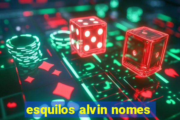 esquilos alvin nomes