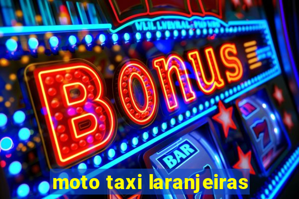 moto taxi laranjeiras