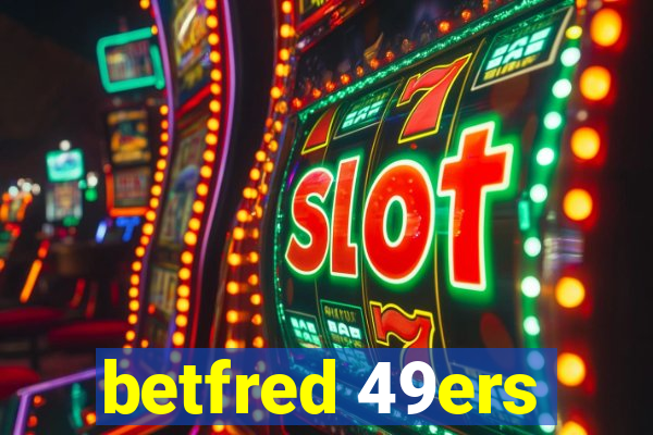 betfred 49ers